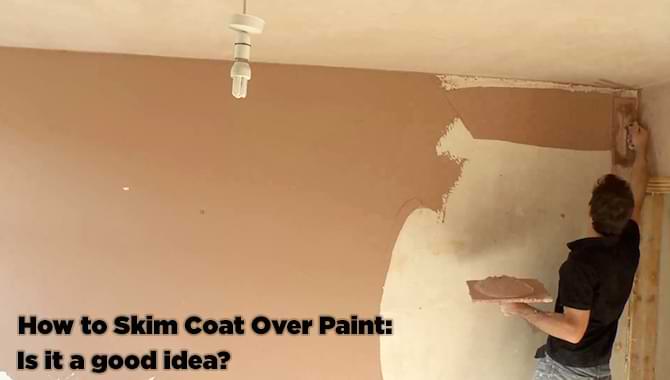 Can You Skim Coat Over Paint A